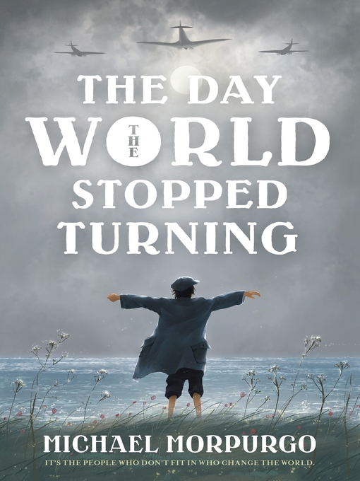 Title details for The Day the World Stopped Turning by Michael Morpurgo - Wait list